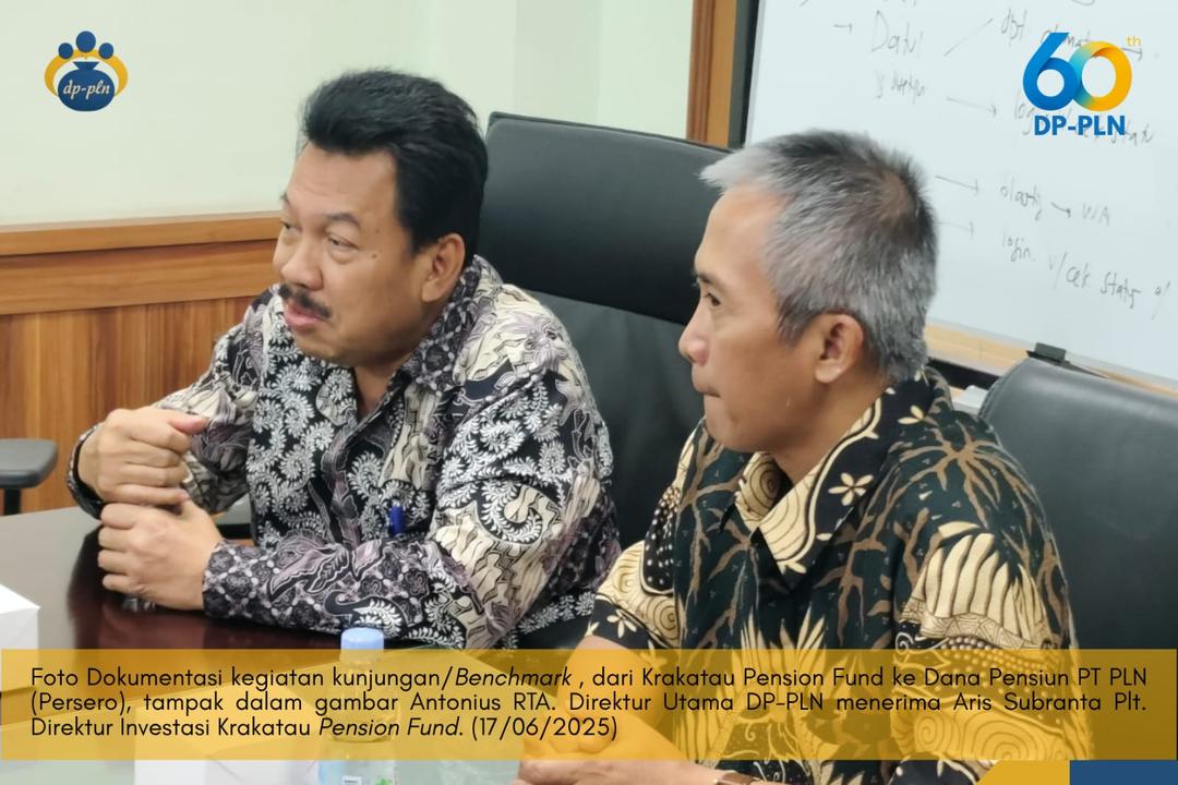 Kunjungan/Benchmark Karakatau Pension Fund ke Dana Pensiun PT PLN (Persero)